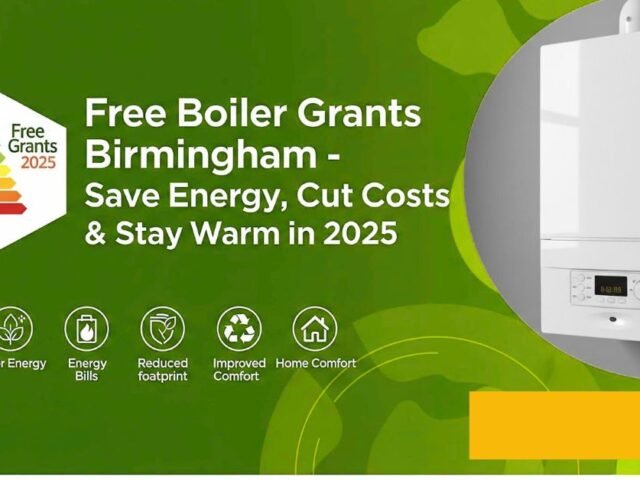Free Boiler Grants Birmingham – Save Energy, Cut Costs & Stay Warm in 2025